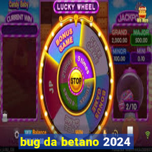 bug da betano 2024